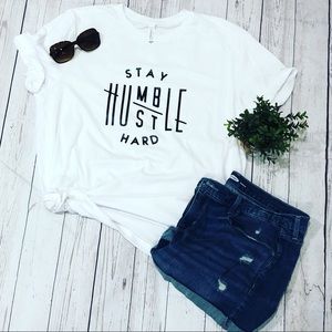 Stay Humble Hustle Hard T shirt